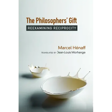 The Philosophers' Gift: Reexamining Reciprocity