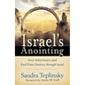 Israel's Anointing: Your Inheritance and End-Time Destiny through Israel