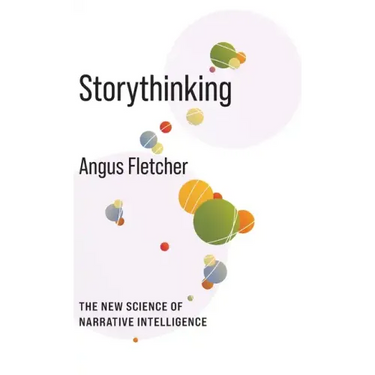 Storythinking: The New Science of Narrative Intelligence
