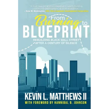 From Burning to Blueprint: Rebuilding Black Wall Street After a Century of Silence
