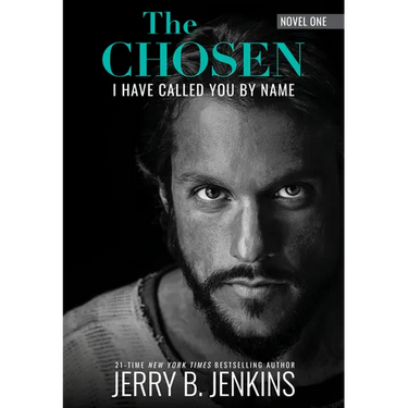 The Chosen: I Have Called You by Name (Revised & Expanded): A Novel Based on Season 1 of the Critically Acclaimed TV Series