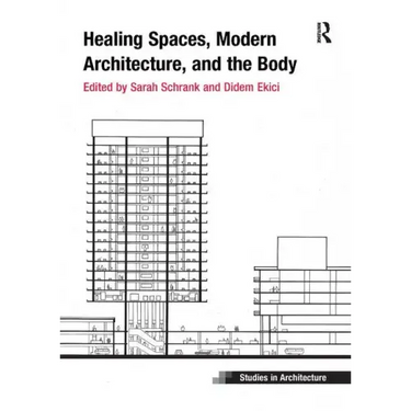 Healing Spaces, Modern Architecture, and the Body