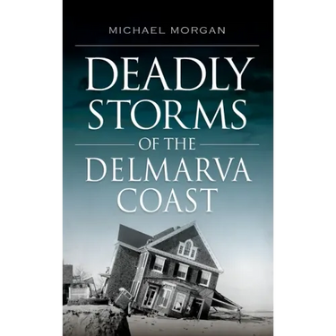 Deadly Storms of the Delmarva Coast