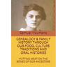 Genealogy & Family History Through Our Food, Culture Traditions and Oral Histories: Putting Meat on the Bones of Our Ancestors