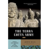 The Terra Cotta Army: China's First Emperor and the Birth of a Nation