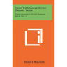 How to Legally Avoid Paying Taxes: Plain Language Money Making Book, No. 2