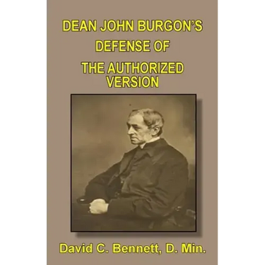Dean John Burgon's Defense of the Authorized Version
