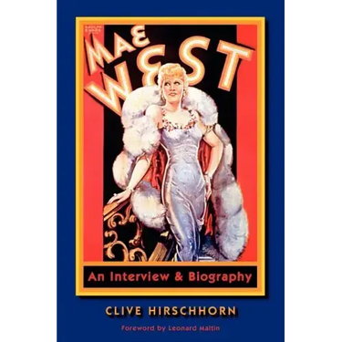 Mae West: An Interview & Biography