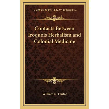 Contacts Between Iroquois Herbalism and Colonial Medicine