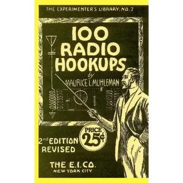 100 Radio Hookups: Radio Circuits for Experimenters from the 1920's