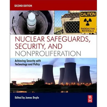 Nuclear Safeguards, Security, and Nonproliferation: Achieving Security with Technology and Policy