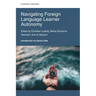 Navigating Foreign Language Learner Autonomy.