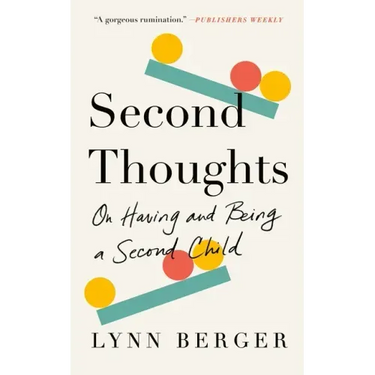 Second Thoughts: On Having and Being a Second Child