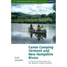 Canoe Camping Vermont & New Hampshire Rivers: A Guide to 600 Miles of Rivers for a Day, Weekend, or Week of Canoe Camping