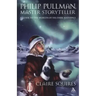 Philip Pullman, Master Storyteller: A Guide to the Worlds of His Dark Materials