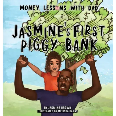 Money Lessons with Dad: Jasmine's First Piggy Bank