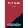 North Dakota: A Guide to the Northern Prairie State