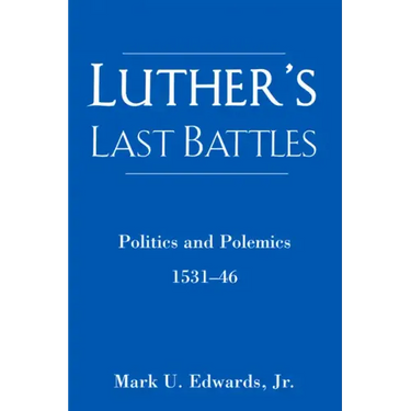 Luther's Last Battles
