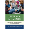 Literacy Moments: Creating Daily Teachable Moments with Beginning Readers