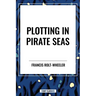 Plotting in Pirate Seas