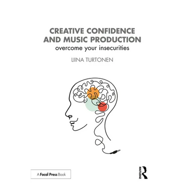 Creative Confidence and Music Production: Overcome Your Insecurities