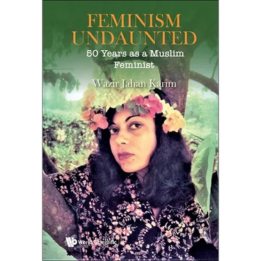 Feminism Undaunted: 50 Years as a Muslim Feminist