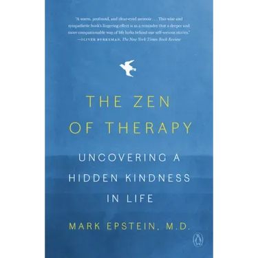 The Zen of Therapy: Uncovering a Hidden Kindness in Life