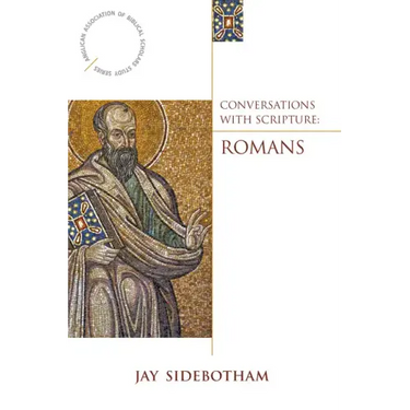 Conversations with Scripture: Romans