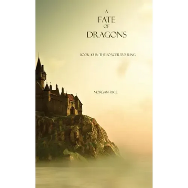 A Fate of Dragons: Book #3 in the Sorcerer's Ring