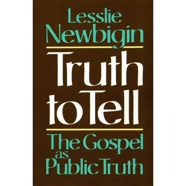 Truth to Tell: The Gospel as Public Truth