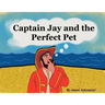 Captain Jay and the Perfect Pet