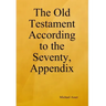 The Old Testament According to the Seventy, Appendix