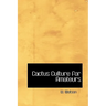 Cactus Culture for Amateurs