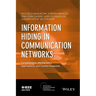Information Hiding in Communication Networks: Fundamentals, Mechanisms, Applications, and Countermeasures