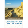 Introducing the Old Testament: A Short Guide to Its History and Message