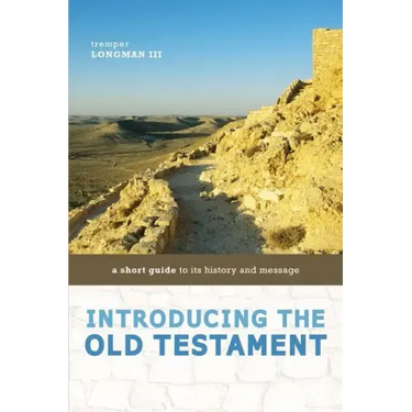 Introducing the Old Testament: A Short Guide to Its History and Message