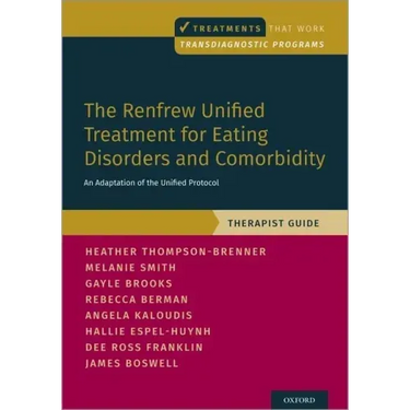 Renfrew Unified Treatment for Eating Disorders and Comorbidity: An Adaptation of the Unified Protocol, Therapist Guide