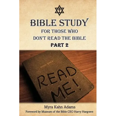 Bible Study For Those Who Don't Read The Bible: Part 2