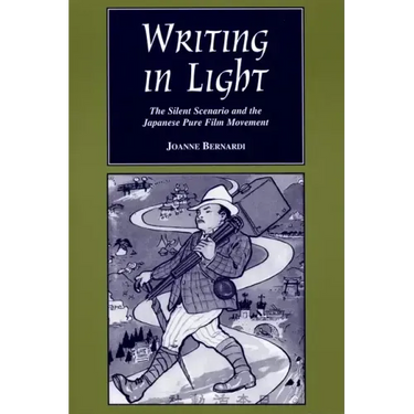 Writing in Light: The Silent Scenario and the Japanese Pure Film Movement