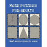 Maze Puzzles for Adults: 200 maze puzzles to solve, Brain Challenging Maze Game Book for adults, Teens, Young Adults, Senior, Large Print