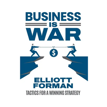 Business is War: Tactics for a Winning Strategy