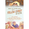 How to Raise Kids that Follow Christ Not Culture: 10 Ways to Help Your Children Honor God, Stand for Truth, and Impact the World