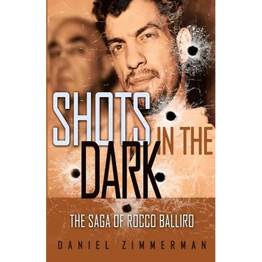 Shots In The Dark: The Saga Of Rocco Balliro