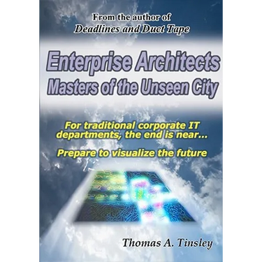 Enterprise Architects: Masters of the Unseen City