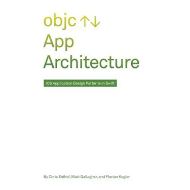 App Architecture: iOS Application Design Patterns in Swift