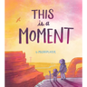 This Is a Moment