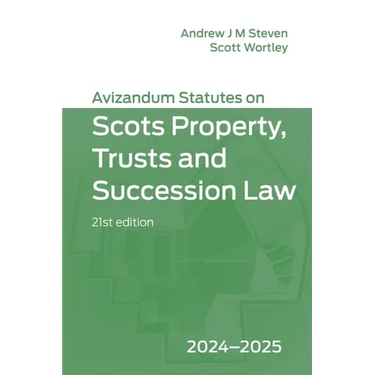 Avizandum Statutes on Scots Property, Trusts and Succession Law: 2024-2025, 21st Edition