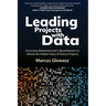Leading Projects with Data: Overcome Behavioral and Cultural Barriers to Unlock the Hidden Value of Data in Projects