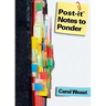 Post-It Notes to Ponder