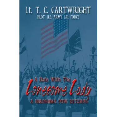 A Date with the Lonesome Lady: A Hiroshima POW Returns
